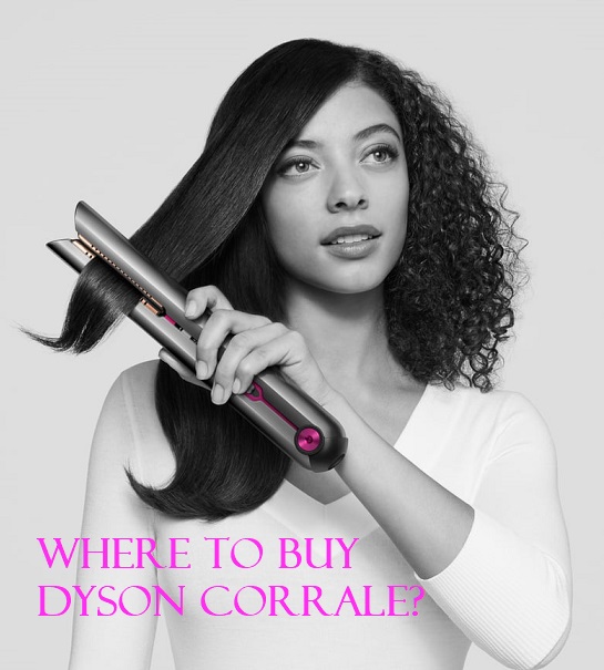 where to buy dyson Corrale icangwp blog
